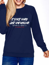 Load image into Gallery viewer, It's Not Hard Just Unfamiliar Crew Sweatshirt (unisex)