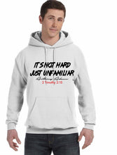 Load image into Gallery viewer, It's Not Hard Just Unfamiliar Pull Over Hoodie (unisex)