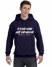 Load image into Gallery viewer, It's Not Hard Just Unfamiliar Pull Over Hoodie (unisex)