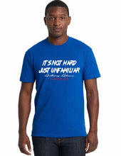 Load image into Gallery viewer, It's Not Hard Just Unfamiliar Unisex T-shirt