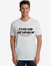 Load image into Gallery viewer, It&#39;s Not Hard Just Unfamiliar Unisex T-shirt
